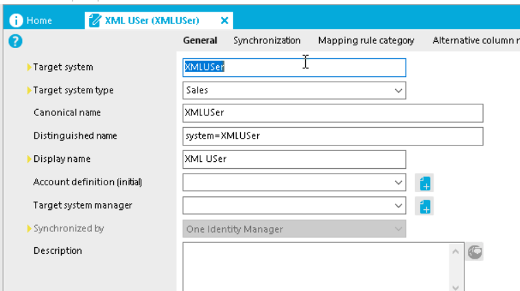 O Home XML user (XMLUSen X General Synchronization Sales XMLLlSer XML user ne Identity Manager Mapping rule category Alternative column r Target system Target system type Canonical name Distinguished name Displayname Account definition (inita0 Target system manager Synchronized W Description 
